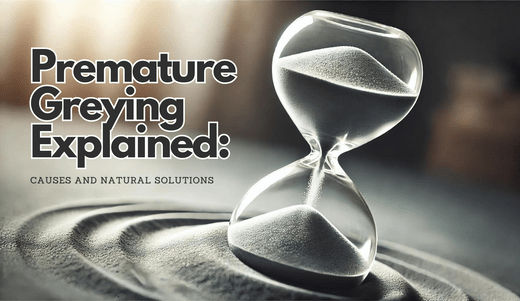 Premature Greying Explained: Causes and Natural Solutions - Ghama Health